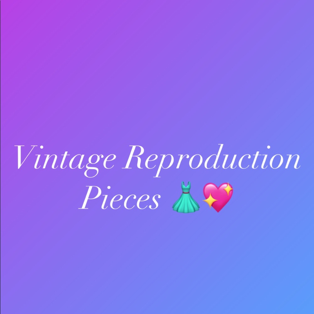 Vintage Reproduction pieces!